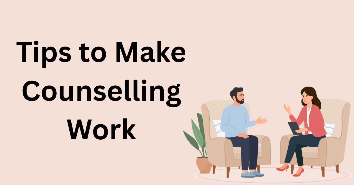 Tips to Make Counselling Work infographic showing couple in therapy session sitting on chairs