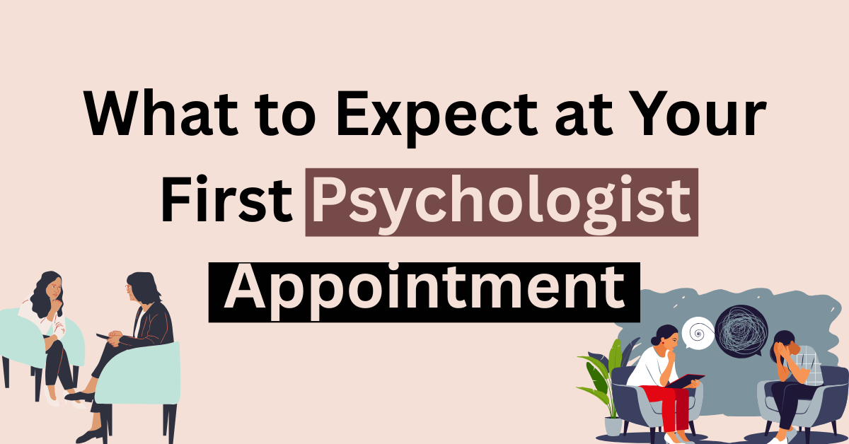 First psychologist appointment guide - what to expect in your first therapy session