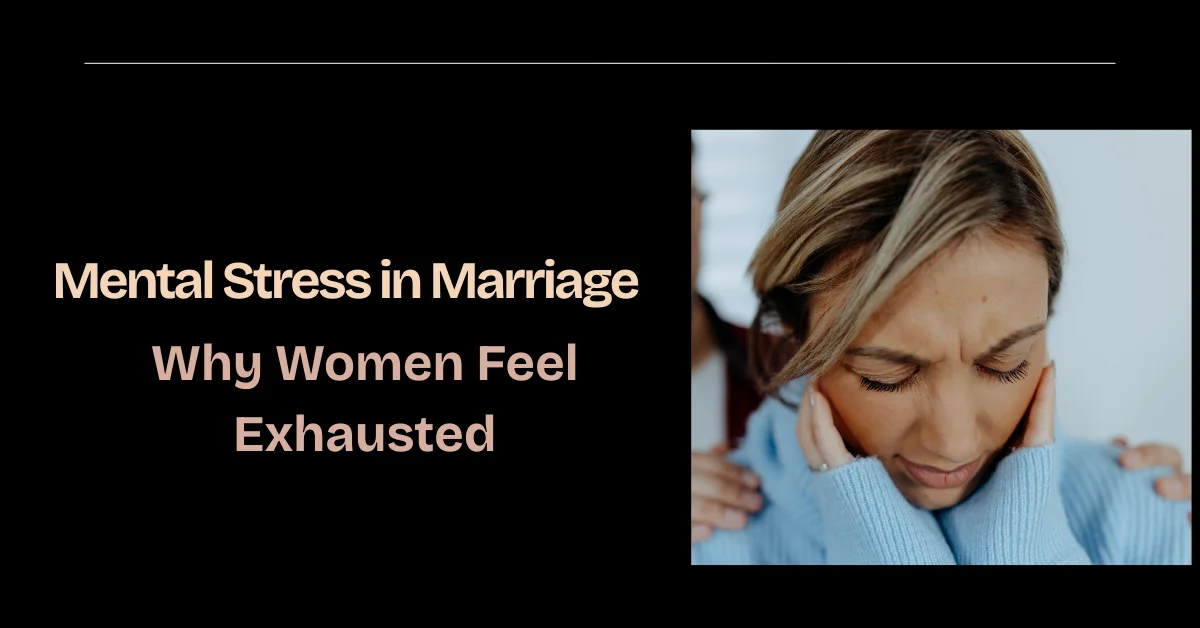 Stressed woman in marriage holding her head while partner comforts her, representing mental stress and emotional exhaustion in relationships
